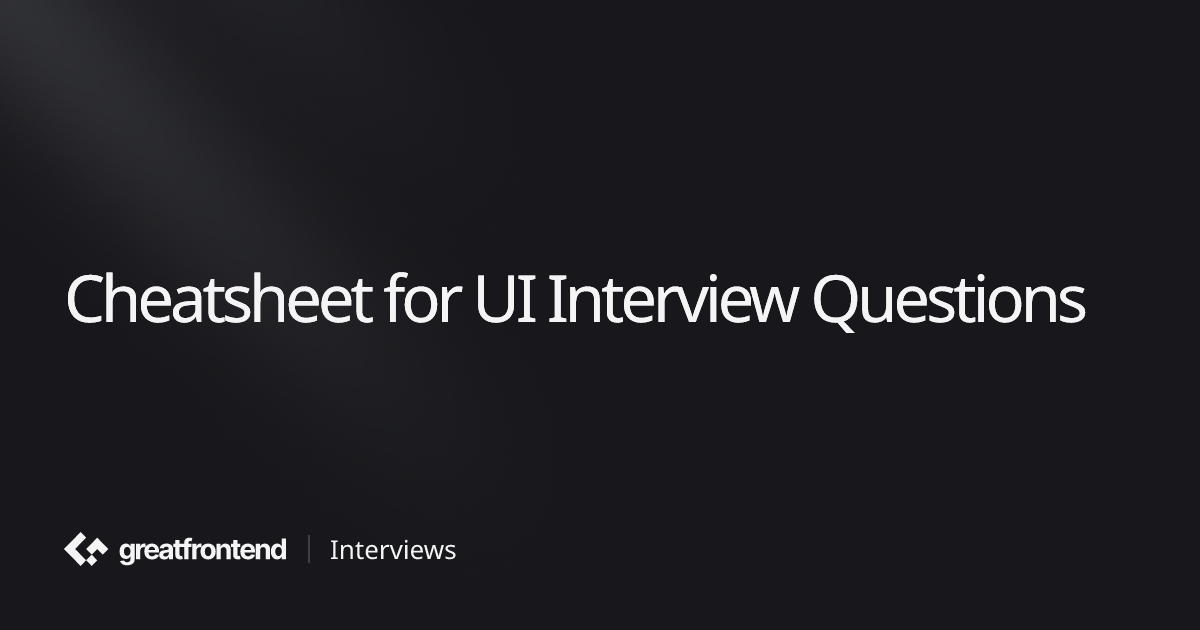 User Interface Questions Cheatsheet | Front End Interview Playbook
