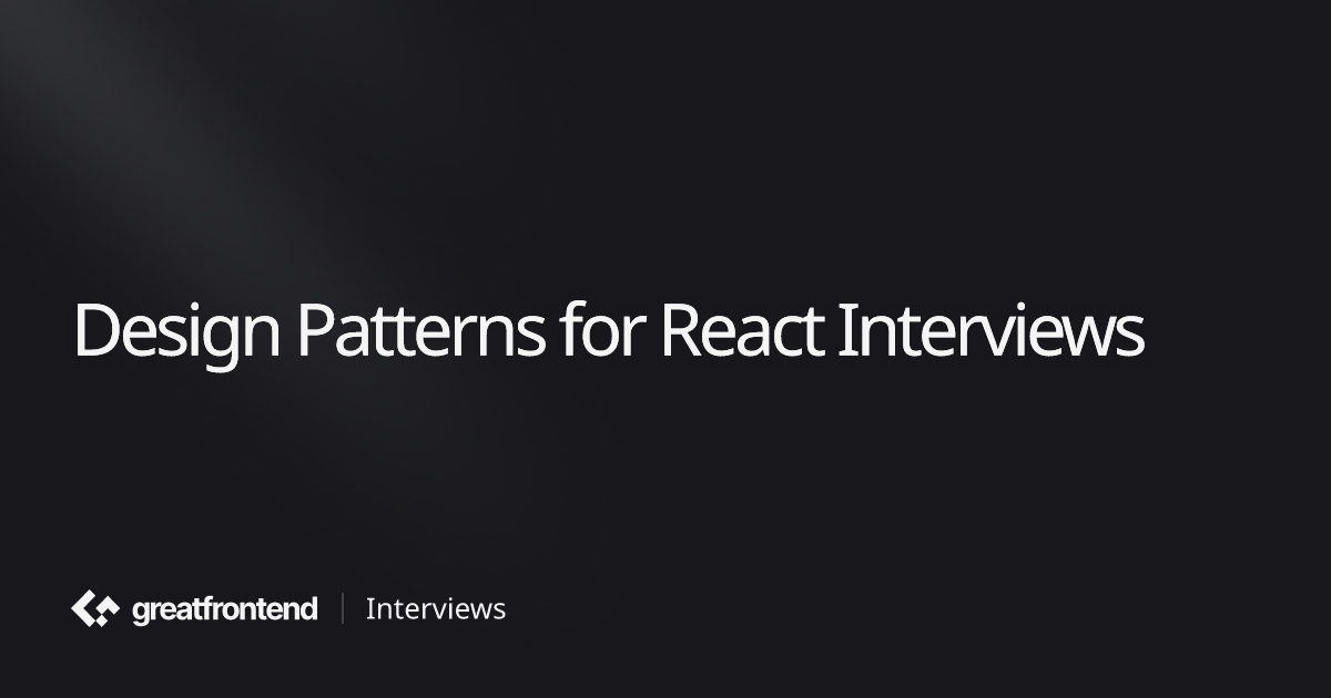 Design Patterns for React Interviews