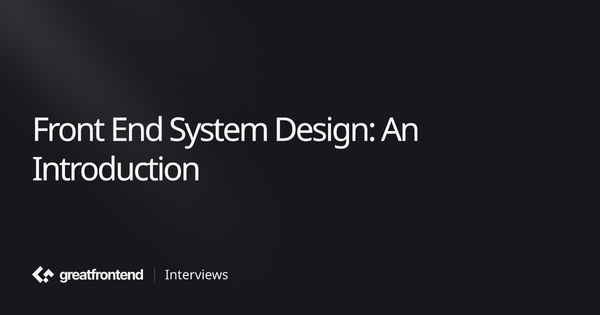 Front End System Design Playbook | GreatFrontEnd