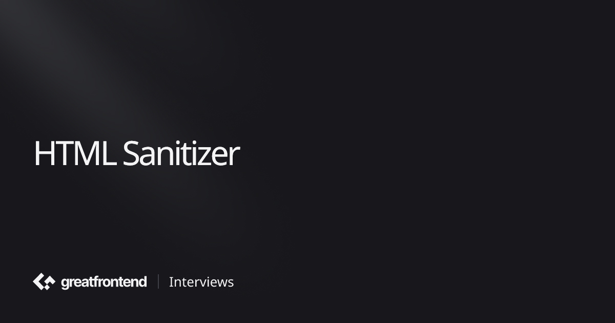 HTML Sanitizer | JavaScript Interview Questions with Solutions