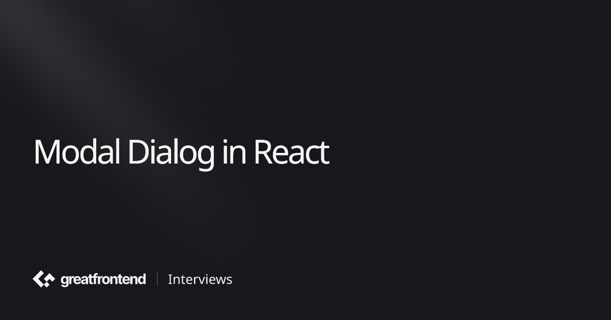 Modal Dialog in React | UI Interview Question