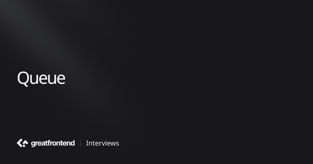 Queue | Algorithms Interview Questions with Solutions