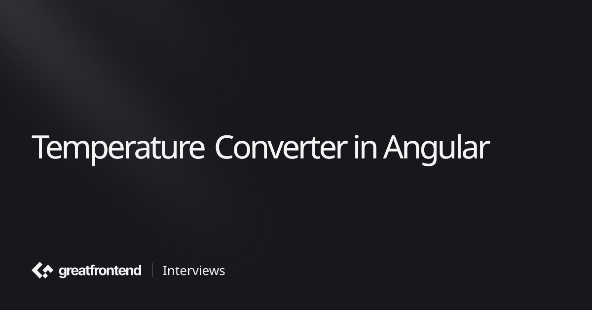 Temperature Converter in Angular | UI Interview Question